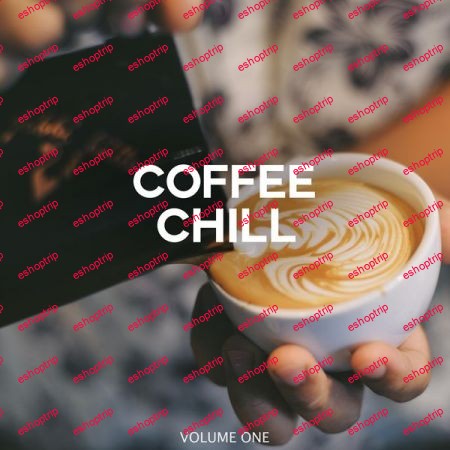 Various Artists Coffee and Chill Vol. 1 Finest In Calm And Relaxing Down Beat Tunes For Cafe Bar And Cocktails 2021