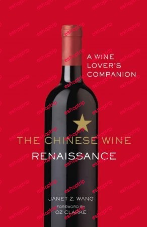 The Chinese Wine Renaissance A Wine Lovers Companion