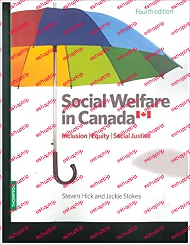 Social Welfare in Canada 4th Edition Inclusion Equity and Social Justice