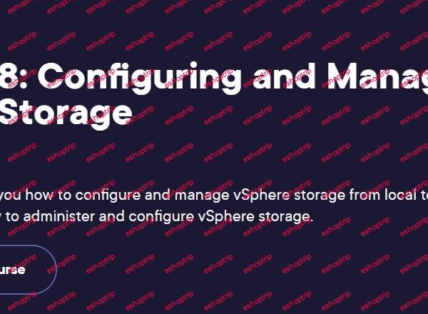 vSphere 8 Configuring and Managing vSphere Storage