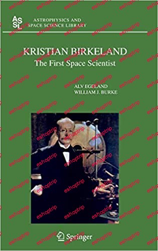 Kristian Birkeland The First Space Scientist