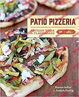 Patio Pizzeria Artisan Pizza and Flatbreads on the Grill by Karen Adler