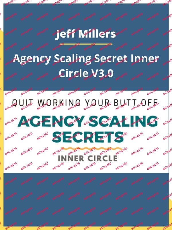 Jeff Millers Agency Scaling Secret Inner Circle V3.0