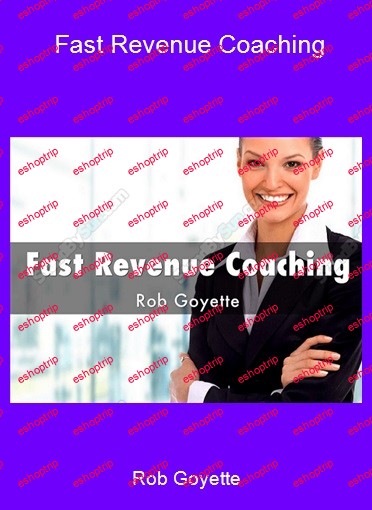 Rob Goyette Fast Revenue Coaching 2.0