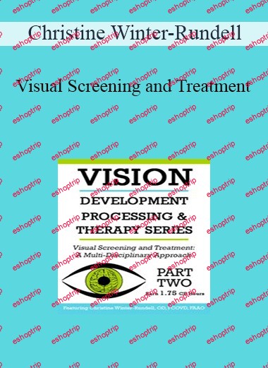 Christine Winter Rundell Visual Screening and Treatment A Multi Disciplinary Approach (Part 2)