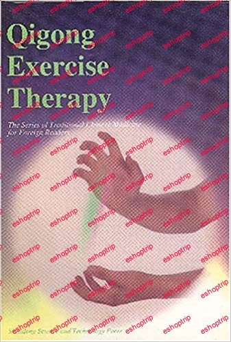 Qigong Exercise Therapy (Series of Traditional Chinese Medicine for Foreign Readers)