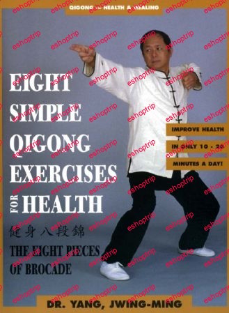 Simple Qigong for Health The Eight Pieces of Brocade