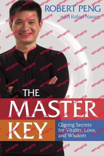 The Master Key Qigong Secrets for Vitality, Love, and Wisdom