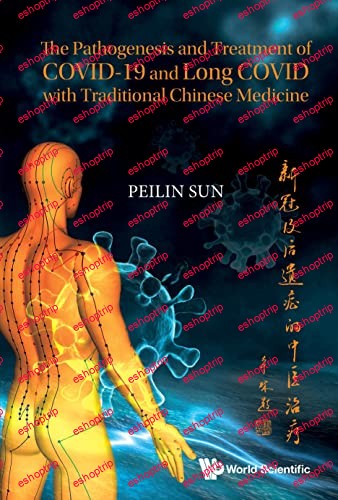 The Pathogenesis and Treatment of COVID 19 and Long COVID with Traditional Chinese Medicine