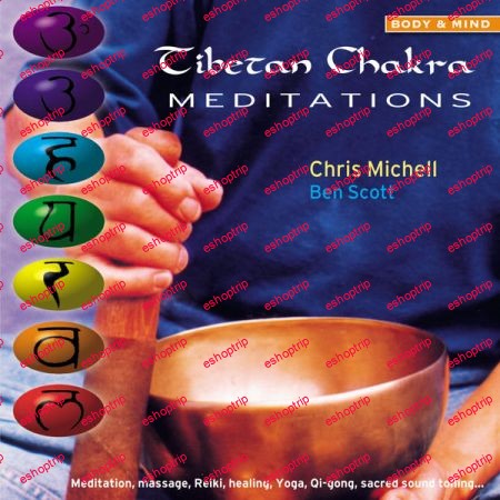 Ben Scott & Chris Michell Tibetan Chakra Meditations (1999)