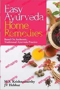 Easy Ayurveda Home Remedies Based On Authentic, Traditional Ayurveda Practice