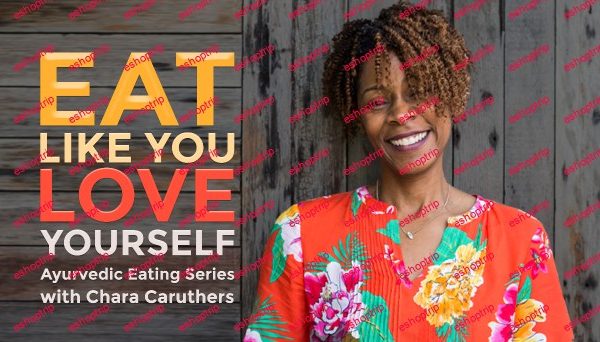 Gaia Eat Like You Love Yourself with Chara Caruthers