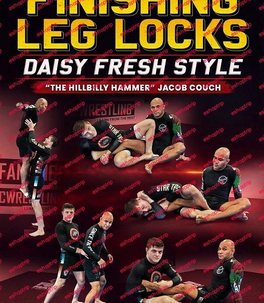 Jacob Couch Finishing Leg Locks Daisy Fresh Style