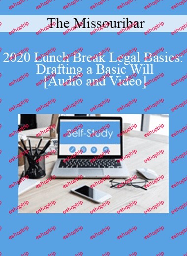 The Missouribar 2020 Lunch Break Legal Basics Drafting a Basic Will