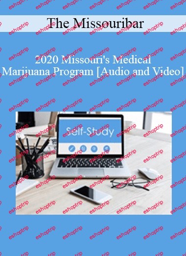 The Missouribar 2020 Missouri’s Medical Marijuana Program Status & Impact on Landlords, Employers, & Others