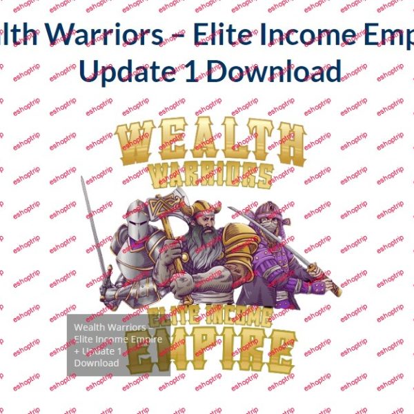 Wealth Warriors Elite Income Empire 2023 + Updated 1