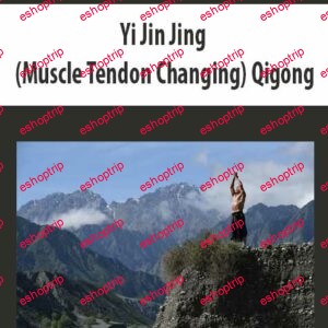 Yi Jin Jing (Muscle Tendon Changing) Qigong