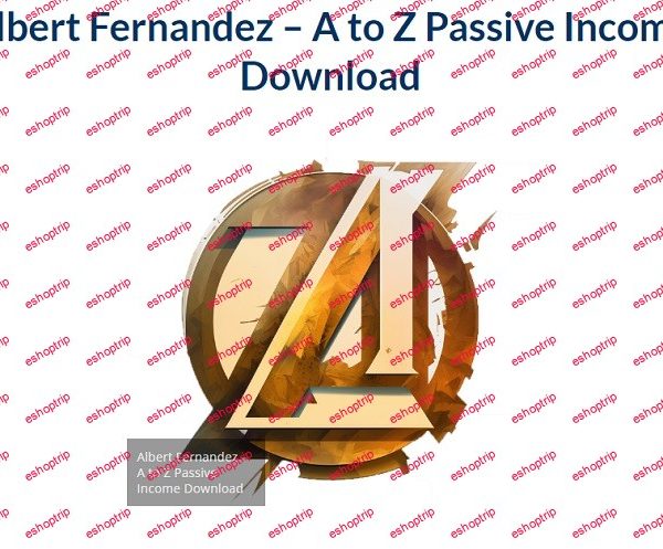 Albert Fernandez A to Z Passive Income