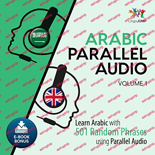 Arabic Parallel Audio Learn Arabic with 501 Random Phrases using Parallel Audio Volume 1