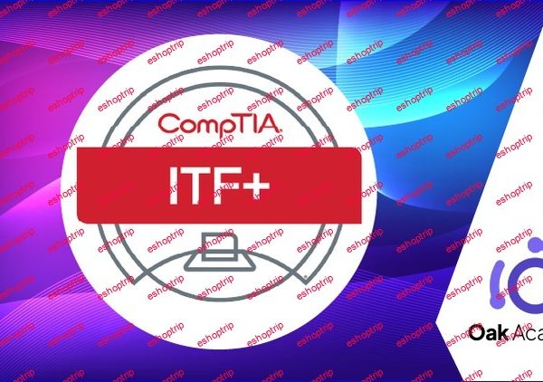 Comptia ITF Comptia IT Fundamentals (ITF+) FC0 U61 Prep by Oak Academy