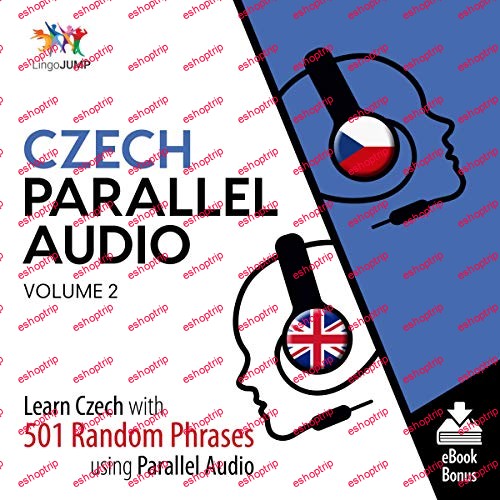 Czech Parallel Audio Volume 2 Learn Czech with 501 Random Phrases using Parallel Audio