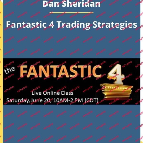 Dan Sheridan Fantastic 4 Trading Strategies