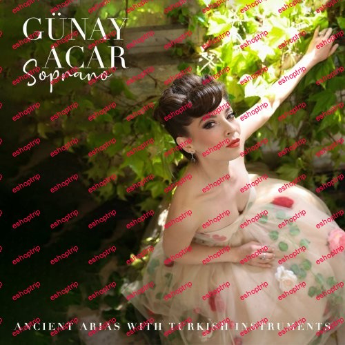 Gunay Acar Ancient Arias with Turkish Instruments (2023)