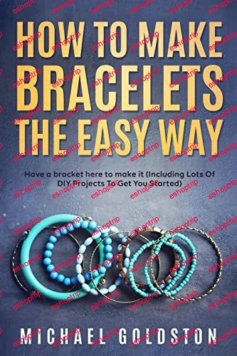 How to Make Bracelets The Easy Way