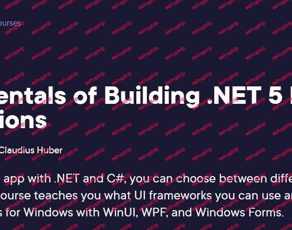 Fundamentals of Building .NET 5 Desktop Applications