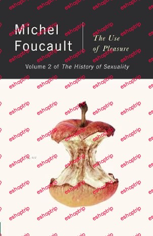 The History of Sexuality, Vol. 2 The Use of Pleasure