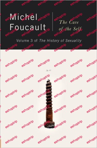 The History of Sexuality, Vol. 3 The Care of the Self