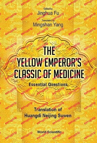 The Yellow Emperor's Classic of Medicine Essential Questions Translation of Huangdi Neijing Suwen