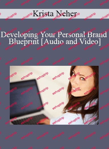 Krista Neher Developing Your Personal Brand Blueprint