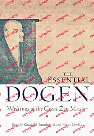 The Essential Dogen Writings of the Great Zen Master