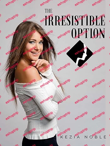 The Irresistible Option by Kezia Noble