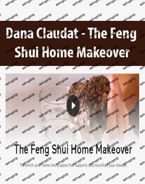 Dana Claudat The Feng Shui Home Makeover