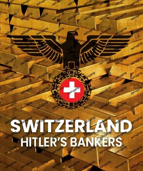 Switzerland Hitler's Bankers