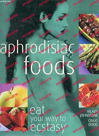 Aphrodisiac Foods by Hilary Johnstone