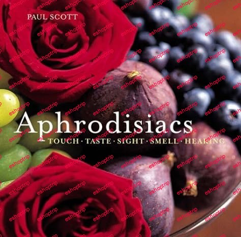 Aphrodisiacs Touch Taste Sight Smell Hearing