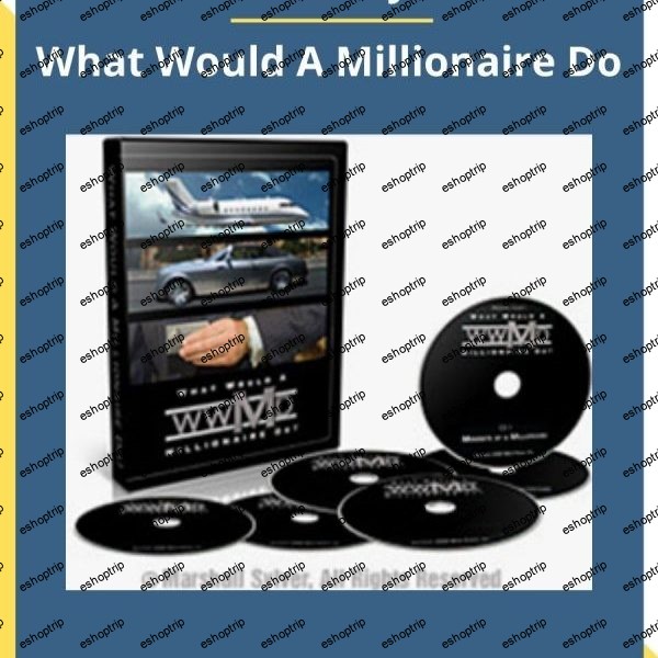 Marshall Sylver What Would A Millionaire Do