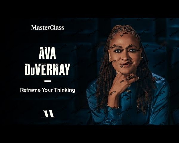 MasterClass Reframe Your Thinking with Ava DuVernay