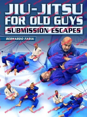 Bernardo Faria Jiu Jitsu For Old Guys Submission Escapes