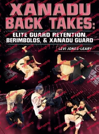 Levi Jones Leary Xanadu Back Takes Elite Guard Retention, Berimbolo's And Xanadu Guard