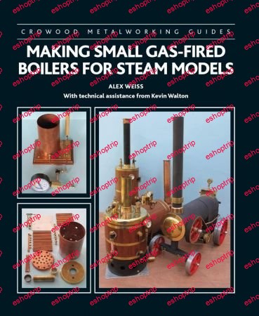 Making Small Gas Fired Boilers for Steam Engines