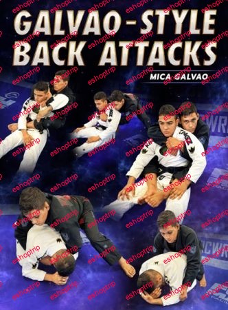 Mica Galvao Galvao Style Back Attacks