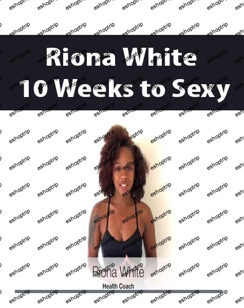 Riona White 10 Weeks to Sexy