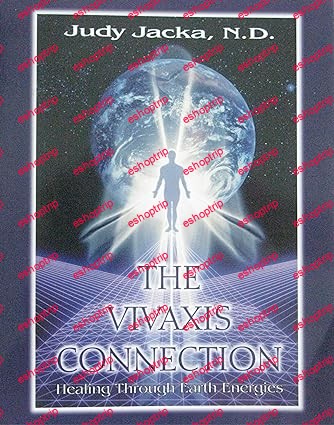 The Vivaxis Connection Healing Through Earth Energies