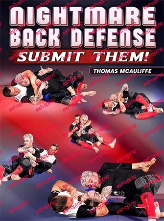 BJJ Fanatics Nightmare Back Defense Submit Them!