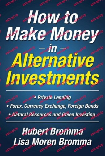 How to Make Money in Alternative Investments by Hubert Bromma