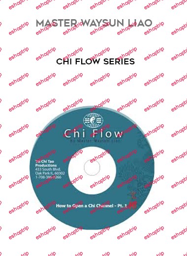 Master Waysun Liao Chi Flow Series